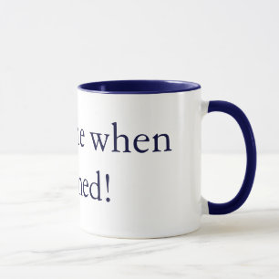Taza ¡Lávame cuando termine! Diseños De Ché Dean