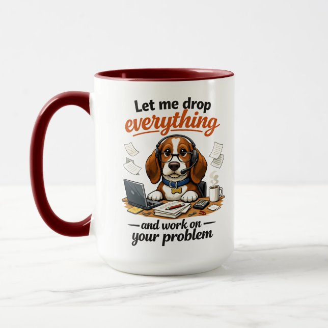 Taza Let Me Drop Everything dog (Izquierda)