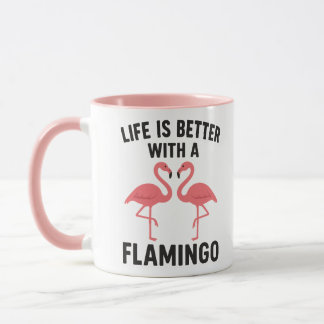 Taza life is better with flamingo