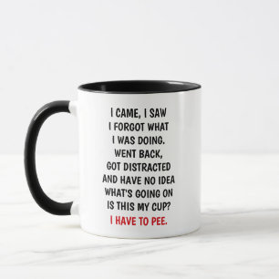 Taza Llegué Vi Olvidé Qué Estaba Haciendo Divertido