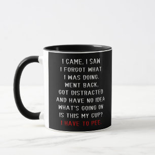 Taza Llegué Vi Olvidé Qué Estaba Haciendo Divertido