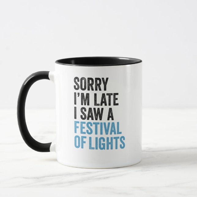 Taza Lo siento, llego tarde, vi un festival de luces di (Izquierda)