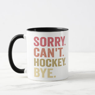 Taza Lo siento no puedo hockey adiós divertido hockey L