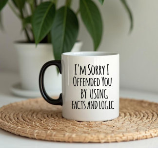 Taza Lo siento, te ofendí usando hechos y lógica Divert