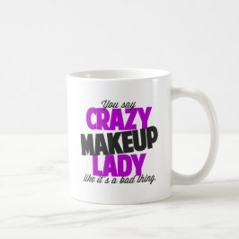 Taza loca de la señora café del maquillaje