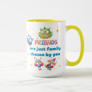 Taza Los Amigos Son Solo La Familia Elegida Por Usted