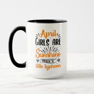 Taza los chicas de abril son  soleados mezclados con un