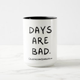 Taza "Los días son malos"...