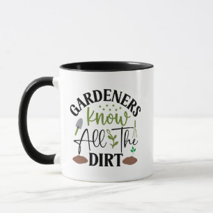 Taza Los Jardines Conocen Toda La Suciedad