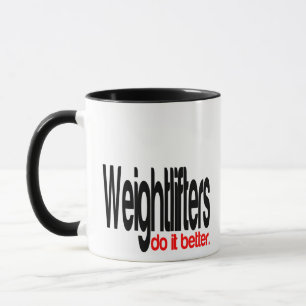 Taza Los levantadores de pesos lo hacen mejor