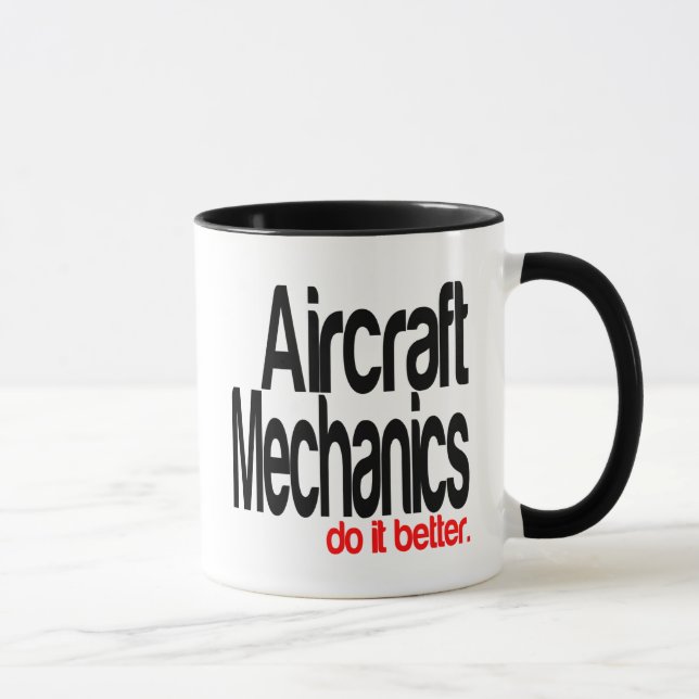 Taza Los Mecánicos De Las Aeronaves Lo Hacen Mejor (Derecha)