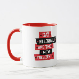 Taza Los milenials gays son el nuevo presidente