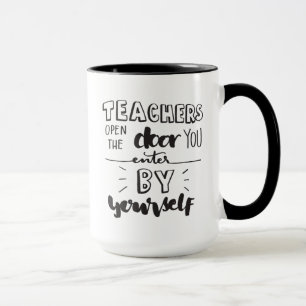 Taza Los profesores abren la puerta que usted entra por
