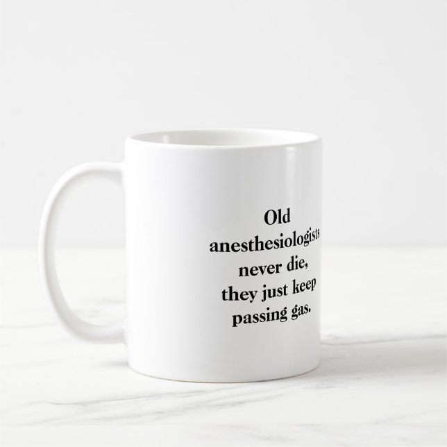 Taza - los viejos anesthesiologists nunca mueren (Izquierda)