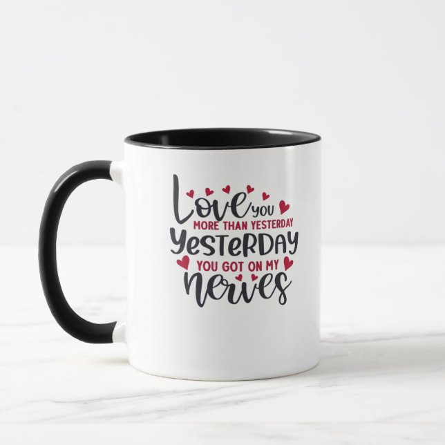 Taza Love You More Than Yesterday Timeless Romantic Sty (Izquierda)