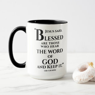 Taza Lucas 11:28...Bienaventurados los que oyen la Pala