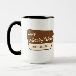 Taza Madera divertida de la mañana Todo es pino