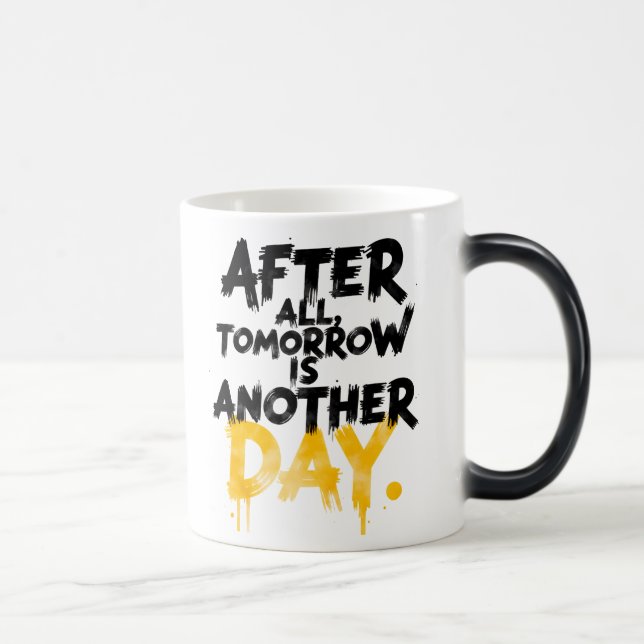 Taza Mágica After All, Tomorrow is Another Day Mug (Derecha)