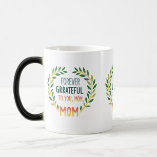 Taza Mágica Agradecimiento por siempre, mamá" Morphing Mug