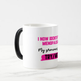 Taza Mágica Ahora me identifico como menopáusica. Mis pronombr