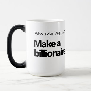 Taza Mágica Alan Arqueza Haz multimillonario. Morphing Mug