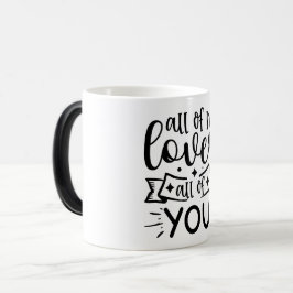 Taza Mágica All of me loves all of you