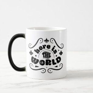 Taza Mágica Aquí está el mundo