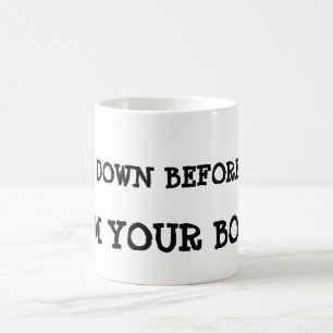 Taza Mágica ¡Arquee abajo antes de mí, yo son su jefe!