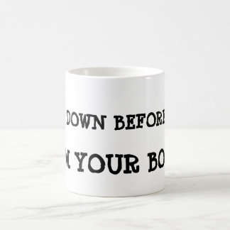 Taza Mágica ¡Arquee abajo antes de mí, yo son su jefe!