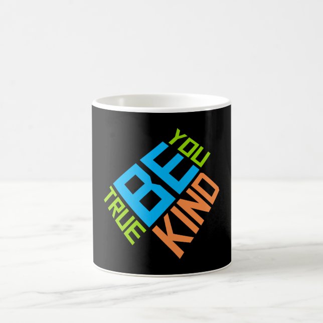 Taza Mágica Be Kind Be True Be You Inspirational Love Quote (Centro)