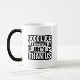 Taza Mágica buena suerte consiguiendo mejores colegas que noso