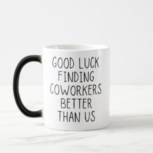 Taza Mágica Buena suerte encontrando a los compañeros de traba