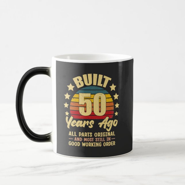 Taza Mágica Built 50 Years Ago All Parts Original 50 Birthday (Izquierda)