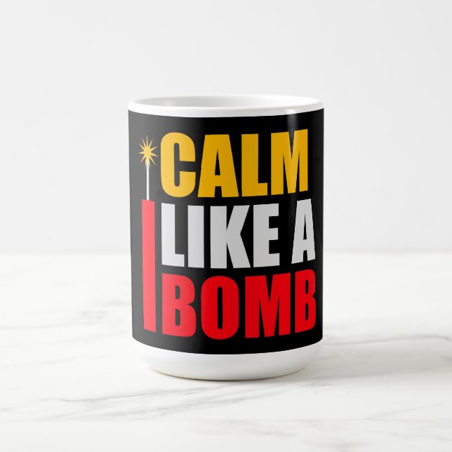 Taza Mágica Calm Like a Bomb Paradox Irony Humor Explosive Fun (Centro)