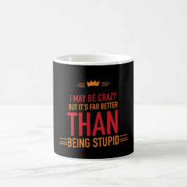 Taza mágica con letras 'Puedo estar loco'