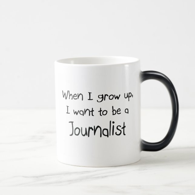 Taza Mágica Cuando me crezco quiera ser un periodista (Derecha)