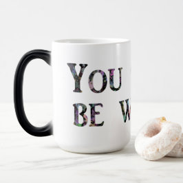 Taza Mágica ¡Deberías estar escribiendo!
