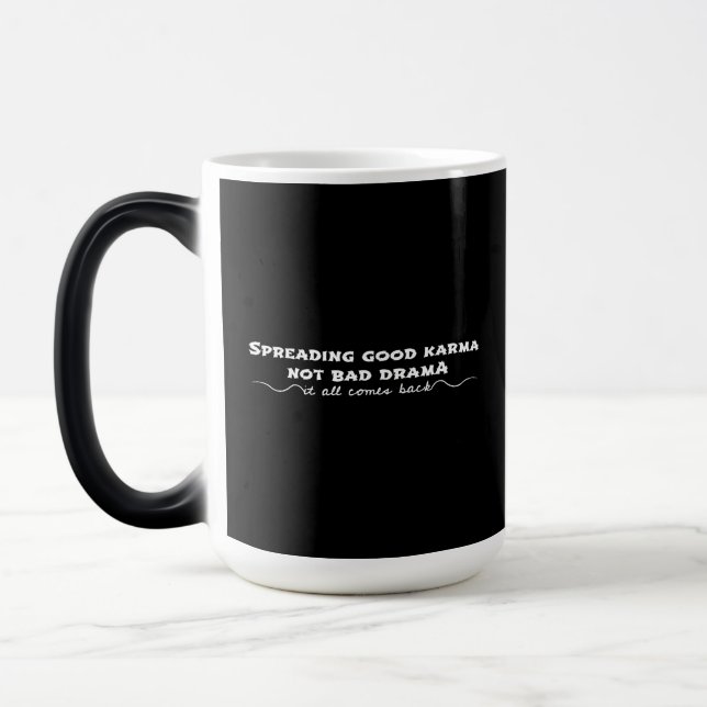 Taza Mágica Difundiendo buen Karma, no mal drama (Izquierda)