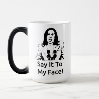 Taza Mágica "¡Dilo A Mi Cara!" Kamala Harris Mug - Blanco