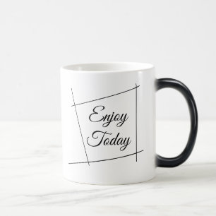 Taza Mágica Disfruta hoy de un pensamiento positivo sobre el c