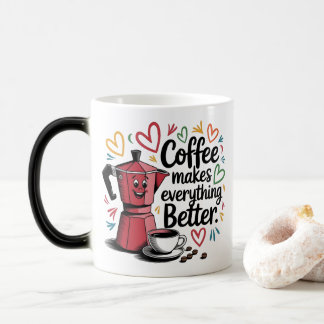 Taza Mágica El Café Hace que Todo Sea Mejor