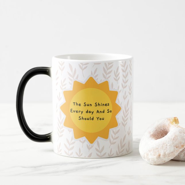 Taza Mágica El Sol Brilla Todos Los Días, Así Como Deberían Pa (Con donut)