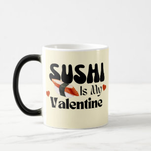Taza Mágica El Sushi Es Mi Valentín
