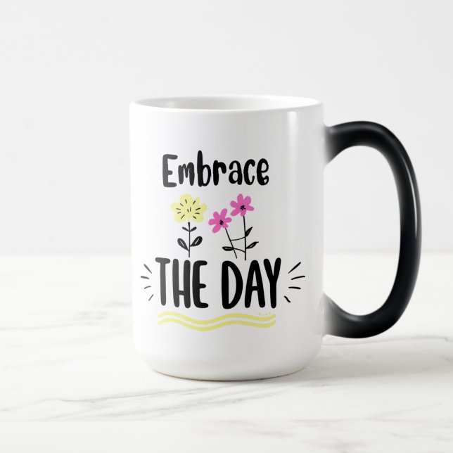 Taza Mágica Embrace the Day Inspirational Quote Mug (Derecha)