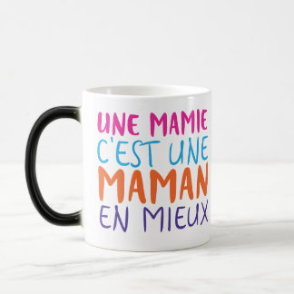TAZA MÁGICA EN MIEUX DE UNE MAMIE C'EST UNE MAMAN