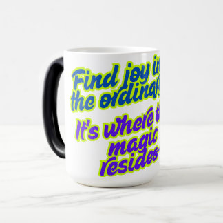 Taza Mágica Encontrar alegría en lo ordinario