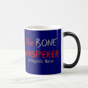 Taza Mágica Enfermera ortopédica "el WHISPERER del HUESO "