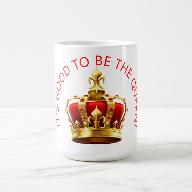 Taza Mágica ¡Es bueno ser la reina! (Centro)