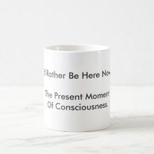 Taza Mágica "Estaría bastante aquí" estoy estando presente