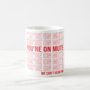 Taza Mágica Estás silenciado, no te podemos oír, estás sile